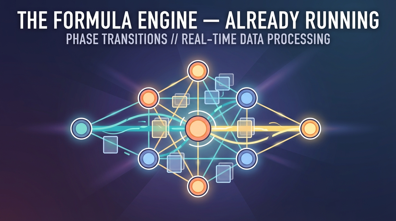 The Formula Engine — Already Running